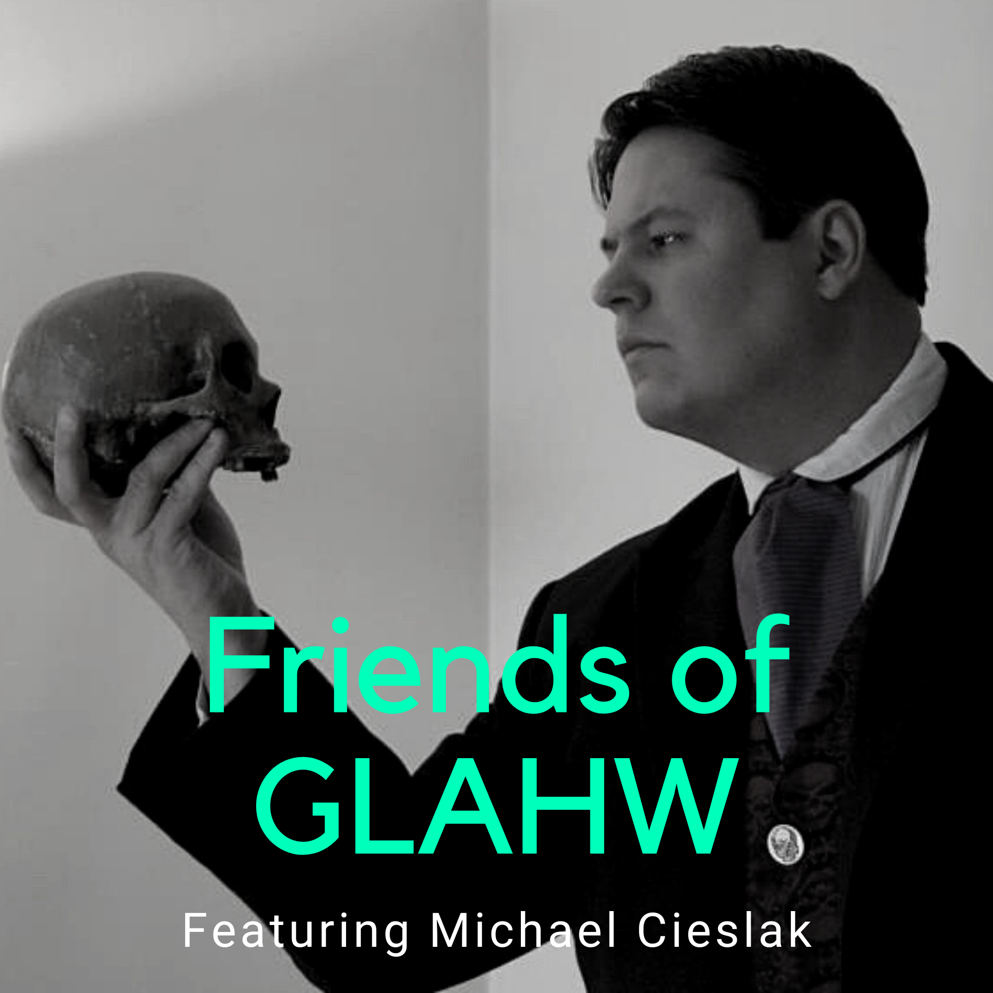 Friends of GLAHW | Michael Cieslak