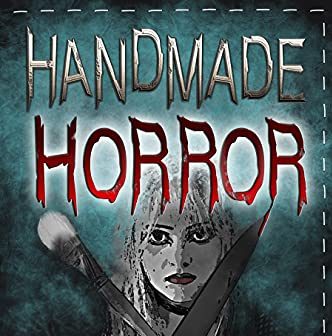 Handmade Horror: A DIY Anthology