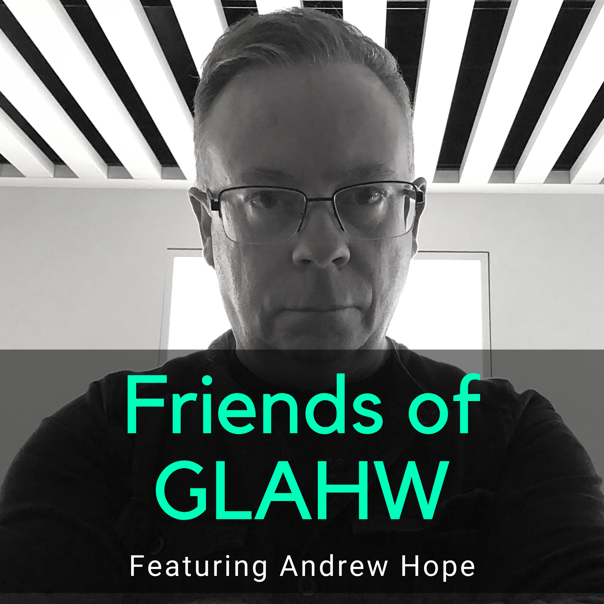 Friends of GLAHW | Andrew Hope