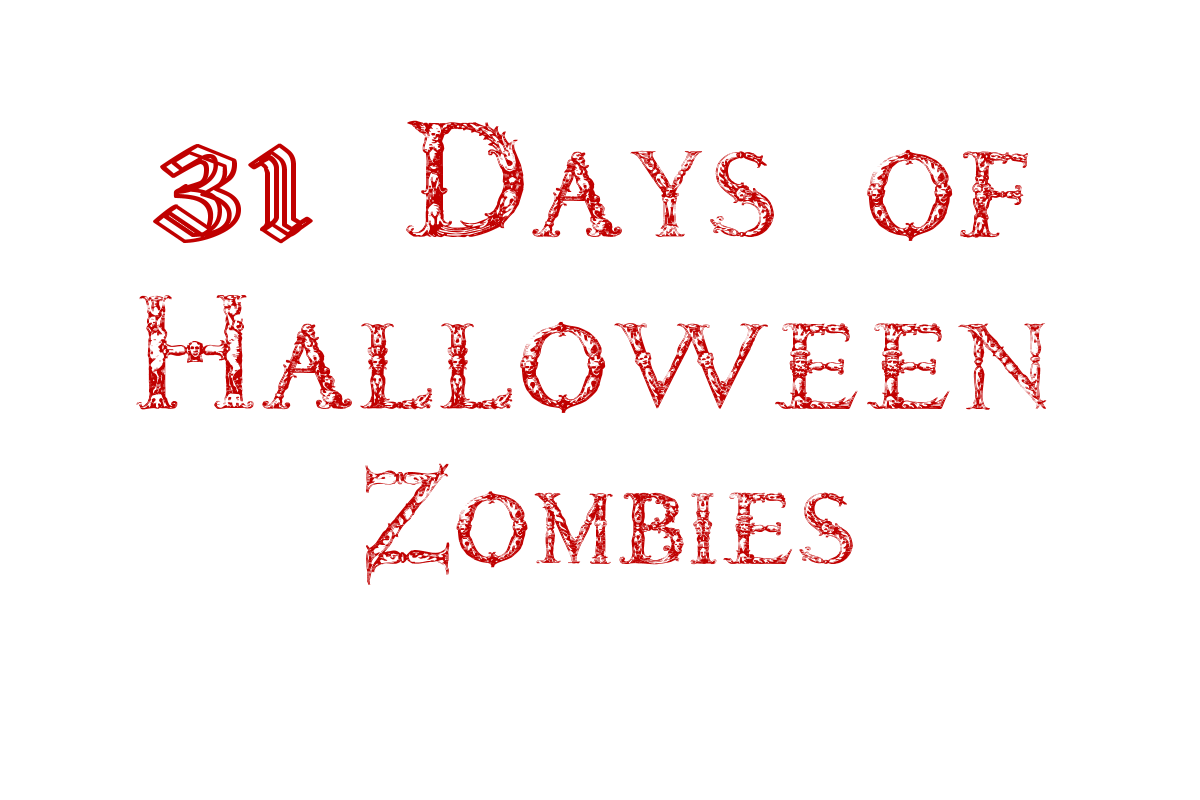 31 DAYS OF HALLOWEEN – ZOMBIE EDITION – Andy Lockwood