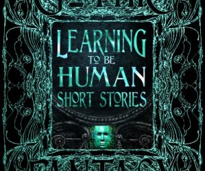 Learning To Be Human Anthology Now Available