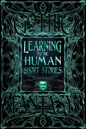 Learning To Be Human Anthology Now Available