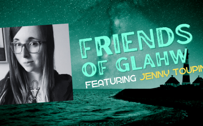 Friends of GLAHW – Jenny Toupin