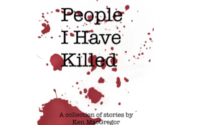 Some People I Have Killed Now by Ken MacGregor ~ GLAHW Member