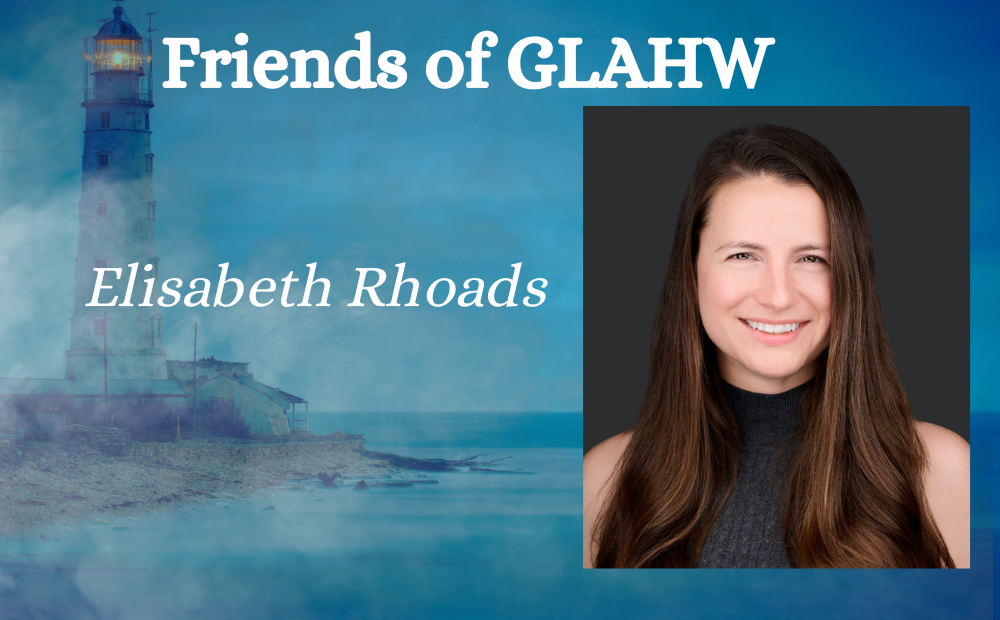 Friends of GLAHW: Elisabeth Rhoads